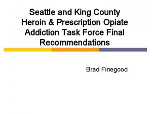 Seattle and King County Heroin Prescription Opiate Addiction