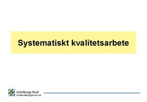 Systematiskt kvalitetsarbete Huvudmannen grundlggande uppdrag SkolstyrelsenYttersta ansvaret fr