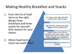 Making Healthy Breakfast and Snacks 1 From the