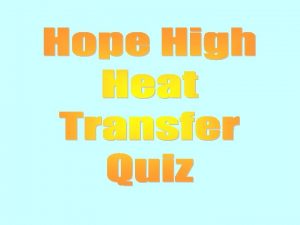 1 Which method of heat transfer is used