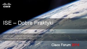 ISE Dobre Praktyki Micha Garcarz CCIE 25272 Piotr