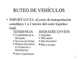 RUTEO DE VEHCULOS IMPORTANCIA el costo de transportacin