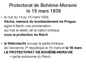 Protectorat de BohmeMoravie le 15 mars 1939 la