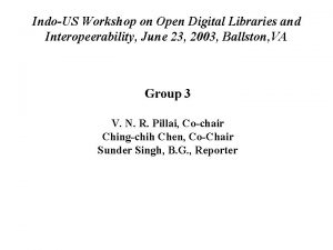 IndoUS Workshop on Open Digital Libraries and Interopeerability
