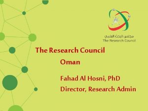 The Research Council Oman Fahad Al Hosni Ph