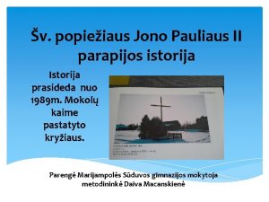 v popieiaus Jono Pauliaus II parapijos istorija Istorija