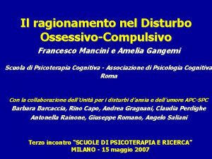 Il ragionamento nel Disturbo OssessivoCompulsivo Francesco Mancini e