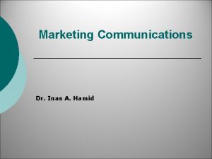 Marketing Communications Dr Inas A Hamid Marketing mix