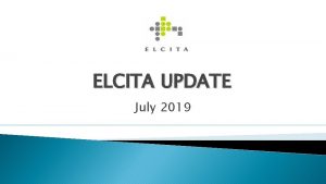 ELCITA UPDATE July 2019 FOB 3 ELEVATORS OPENED