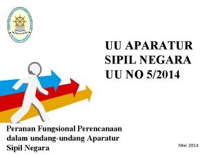 UU APARATUR SIPIL NEGARA UU NO 52014 Peranan