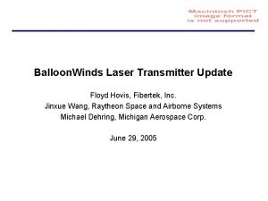 Balloon Winds Laser Transmitter Update Floyd Hovis Fibertek