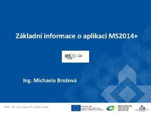 Zkladn informace o aplikaci MS 2014 Ing Michaela