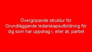 vergripande struktur fr Grundlggande ledarskapsutbildning fr dig som