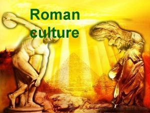 Roman culture Roman Kingdom History Roman Republic Roman