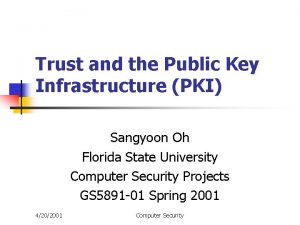 Trust and the Public Key Infrastructure PKI Sangyoon