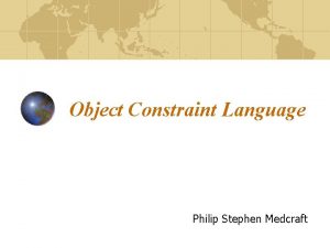 Object Constraint Language Philip Stephen Medcraft Sumrio Introduo
