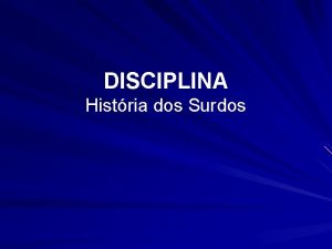 DISCIPLINA Histria dos Surdos At a IDADE MDIA