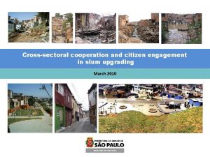 Crosssectoral cooperation and citizen engagement in slum upgrading