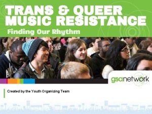 TRANS QUEER MUSIC RESISTANCE Finding Our Rhythm Created