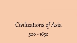 Civilizations of Asia 500 1650 Golden age in
