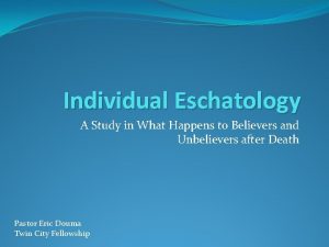 Individual Eschatology A Study in What Happens to