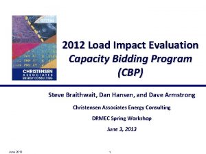 2012 Load Impact Evaluation Capacity Bidding Program CBP