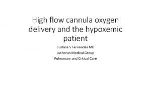 High flow cannula oxygen delivery and the hypoxemic