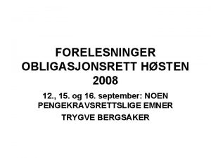 FORELESNINGER OBLIGASJONSRETT HSTEN 2008 12 15 og 16