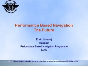 Performance Based Navigation The Future Erwin Lassooij Manager