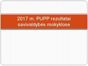 2017 m PUPP rezultatai savivaldybs mokyklose 50 47