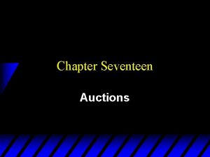 Chapter Seventeen Auctions Who Uses Auctions u Owners