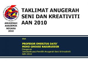 ANUGERAH AKADEMIK NEGARA 2010 TAKLIMAT ANUGERAH SENI DAN