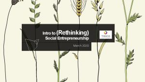Intro to Rethinking Social Entrepreneurship March 2020 Your