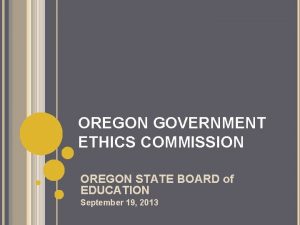 OREGON GOVERNMENT ETHICS COMMISSION OREGON STATE BOARD of