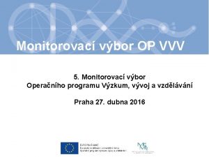 Monitorovac vbor OP VVV 5 Monitorovac vbor Operanho