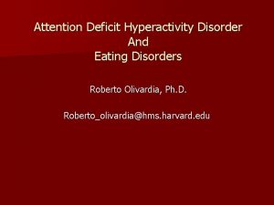Attention Deficit Hyperactivity Disorder And Eating Disorders Roberto