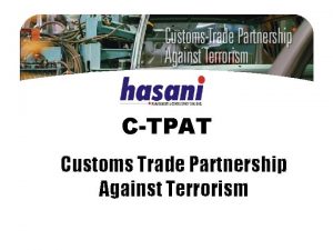 CTPAT Customs Trade Partnership Against Terrorism COURSE OVERVIEW
