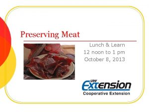 Preserving Meat Lunch Learn 12 noon to 1