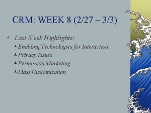 CRM WEEK 8 227 33 Last Week Highlights