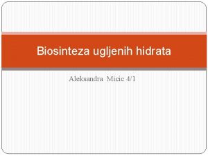 Biosinteza ugljenih hidrata Aleksandra Micic 41 Fotosinteza Autotrofni