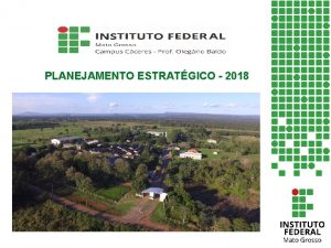 PLANEJAMENTO ESTRATGICO 2018 EQUIPE GESTORA Salmo Csar da