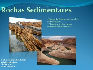 Rochas Sedimentares Etapas de formao das rochas sedimentares