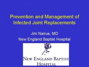 Prevention and Management of Infected Joint Replacements Jim