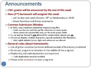 Announcements HW 1 grades will be announced by