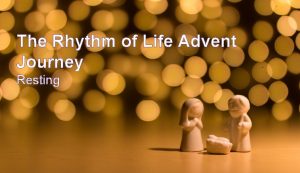 The Rhythm of Life Advent Day 1 Journey