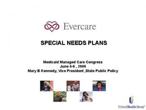 SPECIAL NEEDS PLANS Medicaid Managed Care Congress June