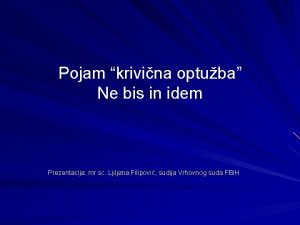 Pojam krivina optuba Ne bis in idem Prezentacija