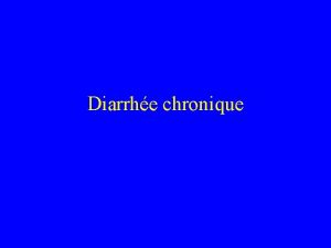 Diarrhe chronique Dfinition Diarrhe volue depuis plus de