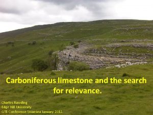 Carboniferous limestone and the search for relevance Charles