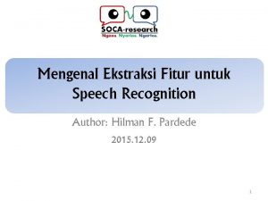 Mengenal Ekstraksi Fitur untuk Speech Recognition Author Hilman